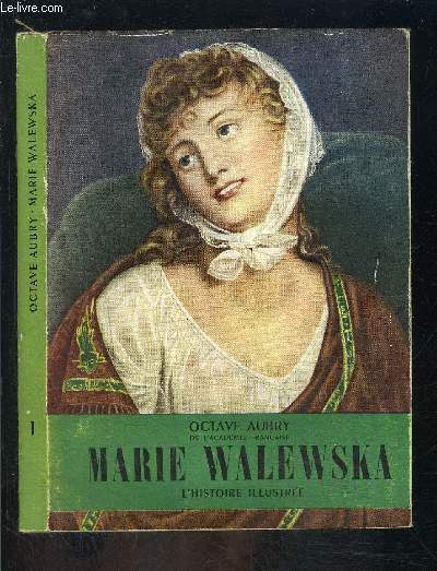 MARIE WALEWSKA- L HISTOIRE ILLUSTREE N1