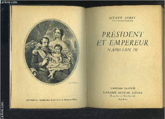 PRESIDENT ET EMPEREUR- NAPOLEON III- L HISTOIRE ILLUSTREE