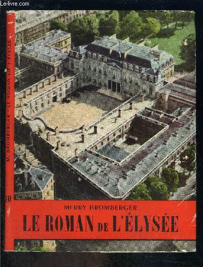 LE ROMAN DE L ELYSEE- L HISTOIRE ILLUSTREE N20