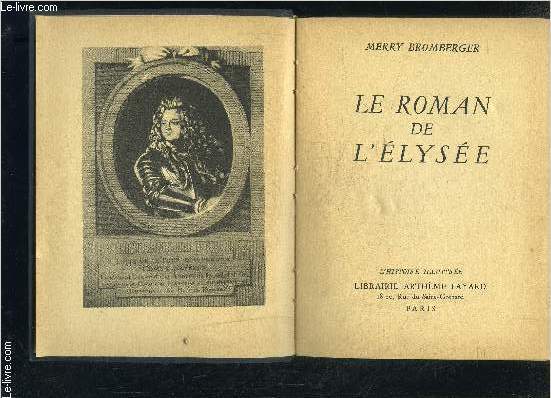 LE ROMAN DE L ELYSEE- L HISTOIRE ILLUSTREE