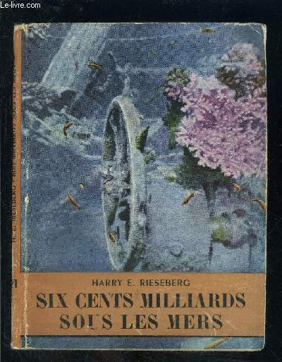 SIX CENTS MILLIARDS SOUS LES MERS- L HISTOIRE ILLUSTREE N21