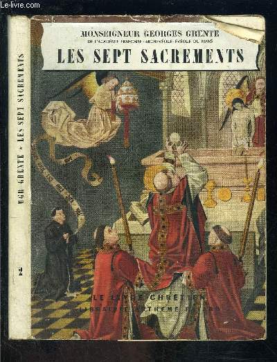 LES SEPT SACREMENTS- LE LIVRE CHRETIEN N2