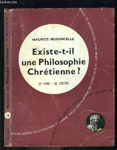 EXISTE T IL UNE PHILOSOPHIE CHRETIENNE?- JE SAIS JE CROIS N10