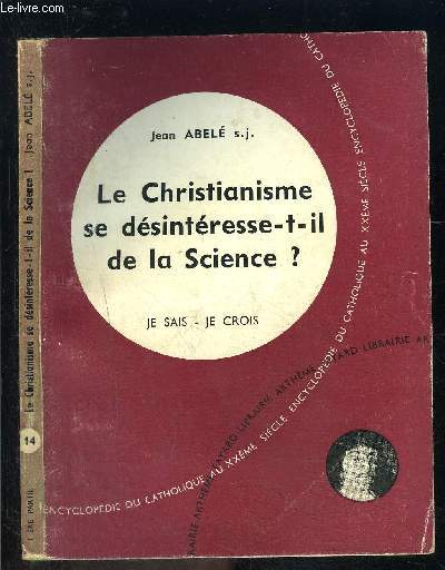LE CHRISTIANISME SE DESINTERESSE T IL DE LA SCIENCE?- JE SAIS JE CROIS N14