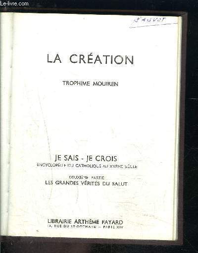LA CREATION- JE SAIS JE CROIS N2. 19- LES GRANDES VERITES DU SALUT- ENVOI DE L AUTEUR