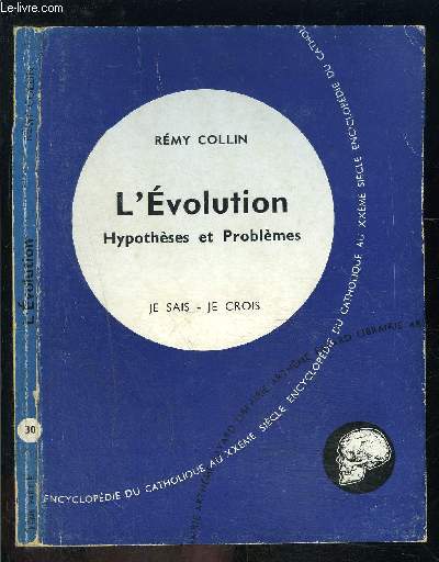 L EVOLUTION- HYPOTHESES ET PROBLEMES- JE SAIS JE CROIS N30