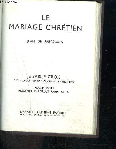 LE MARIAGE CHRETIEN- JE SAIS JE CROIS N5. 54- PRESENCE DU SALUT PARMI NOUS
