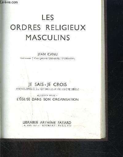 LES ORDRES RELIGIEUX MASCULINS- JE SAIS- JE CROIS N8. 84- L EGLISE DANS SON ORGANISATION