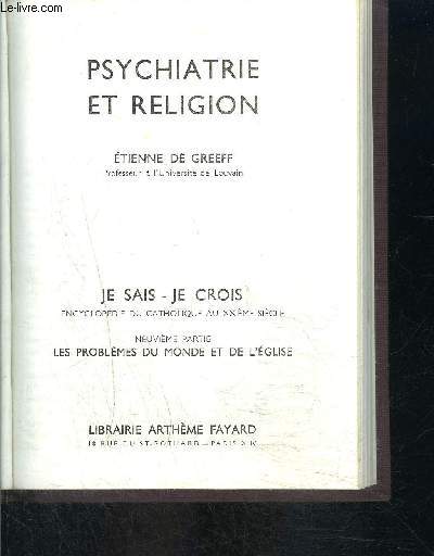 PSYCHIATRIE ET RELIGION- JE SAIS- JE CROIS N9. 92- LES PROBLEMES DU MONDE ET DE L EGLISE- Psychopathologie de l'esprance- Psychopathologie de la libert- Psychopathologie de la charit.