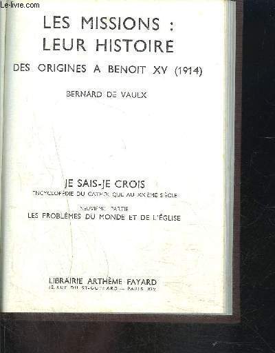 LES MISSIONS: LEUR HISTOIRE- DES ORIGINES A BENOIT XV 1914- JE SAIS- JE CROIS N9. 98