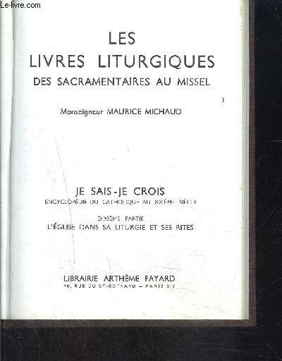 LES LIVRES LITURGIQUES- DES SACRAMENTAIRES AU MISSEL- JE SAIS- JE CROIS N10.108