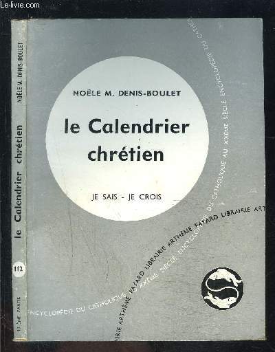 LE CALENDRIER CHRETIEN- JE SAIS- JE CROIS N112