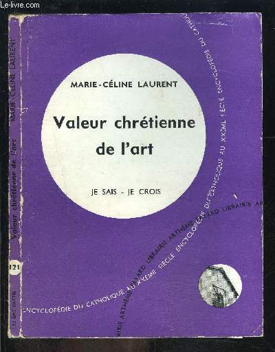 VALEUR CHRETIENNE DE L ART- JE SAIS- JE CROIS N121