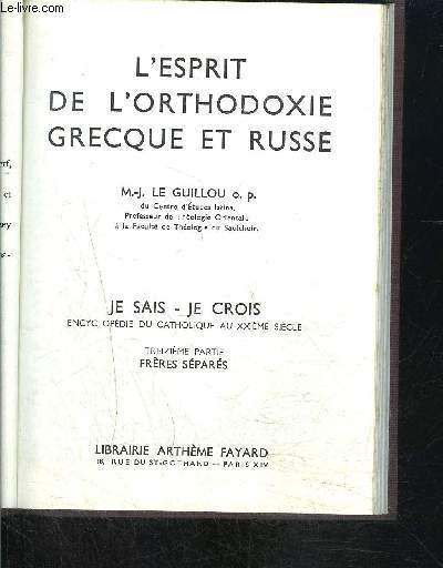 L ESPRIT DE L ORTHODOXIE GRECQUE ET RUSSE- JE SAIS- JE CROIS N13. 135- FRERES SEPARES