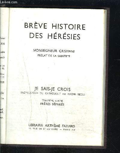 BREVE HISTOIRE DES HERESIES- JE SAIS- JE CROIS N13.136- FRERES SEPARES