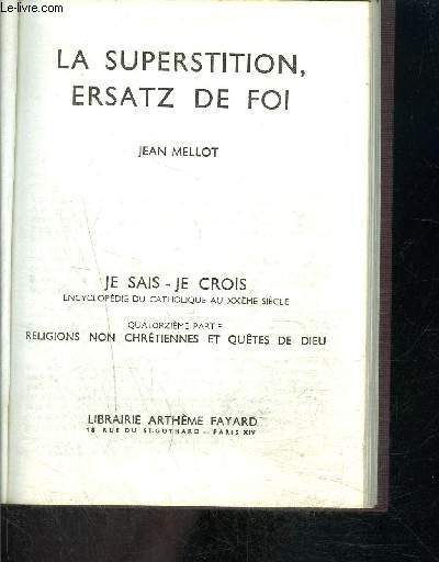 LA SUPERSTITION ERSATZ DE FOI- JE SAIS- JE CROIS N14.147