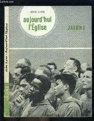 AUJOURD HUI L EGLISE- JE SAIS- JE CROIS JALONS