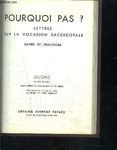 POURQUOI PAS?- LETTRES SUR LA VOCATION SACERDOTALE- JE SAIS- JE CROIS JALONS