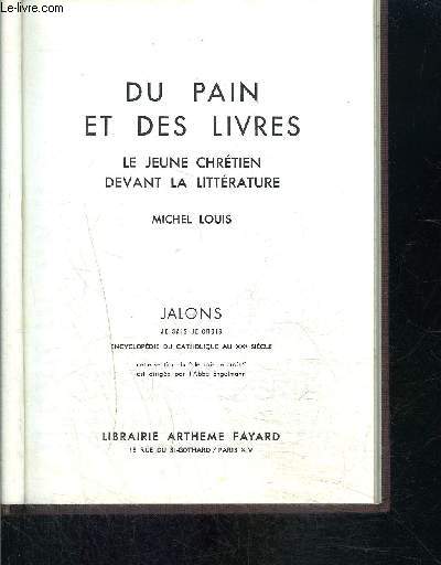 DU PAIN ET DES LIVRES- LE JEUNE CHRETIEN DEVANT LA LITTERATURE- III. DES VALEURS S OFFRENT A VOUS- JE SAIS- JE CROIS JALONS