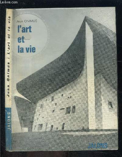 L ART ET LA VIE- JE SAIS- JE CROIS JALONS