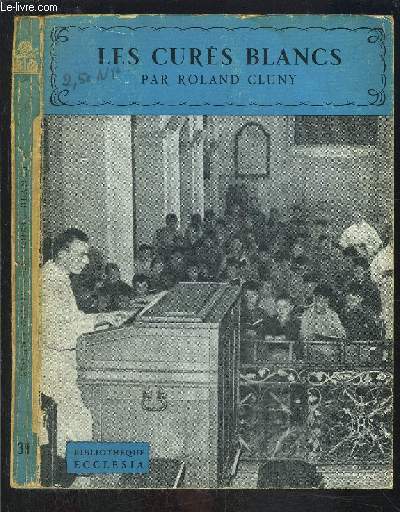 LES CURES BLANCS- BIBLIOTHEQUE ECCLESIA N39