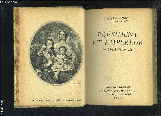 PRESIDENT ET EMPEREUR NAPOLEON III- L HISTOIRE ILLUSTREE