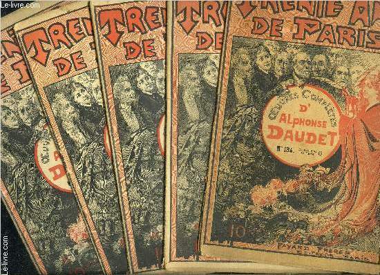 TRENTE ANS DE PARIS- COLLECTION OEUVRES COMPLETES- INCOMPLET- 5 VOLUMES- N1- 3- 4- 5- 6 / N129- 131- 132- 133- 134