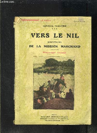 VERS LE NIL- SOUVENIRS DE LA MISSION MARCHAND