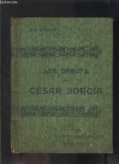 LES DEBUTS DE CESAR BORGIA- COLLECTION MODERN-BIBLIOTHEQUE