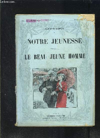 NOTRE JEUNESSE- LE BEAU JEUNE HOMME- MODERN-THEATRE NXXXIX