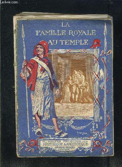 LA FAMILLE ROYALE AU TEMPLE- JOURNAL DE LA CAPTIVITE VENDU EN L ETAT