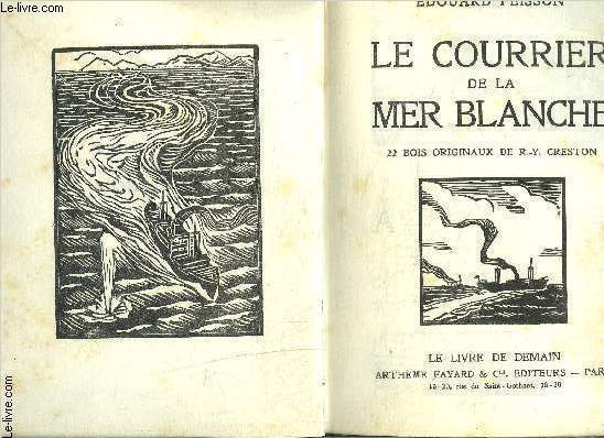 LE COURRIER DE LA MER BLANCHE- LA CIGALE- REGAIN- 3 TOMES EN 1 VOLUME- LE LIVRE DE DEMAIN