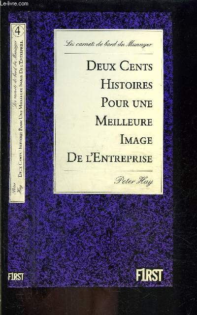 DEUX CENTS HISTOIRES POUR UNE MEILLEURE IMAGE DE L ENTREPRISE- LES CARNETS DE BORD DU MANAGER