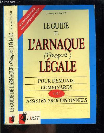 LE GUIDE DE L ARNAQUE PRESQUE LEGALE- pour demunis, combinards ou assists professionnels