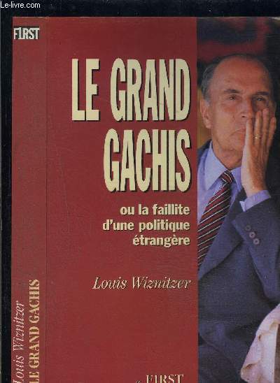 LE GRAND GACHIS OU LA FAILLITE D UNE POLITIQUE ETRANGERE