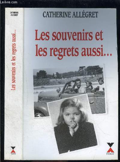 LES SOUVENIRS ET LES REGRETS AUSSI...