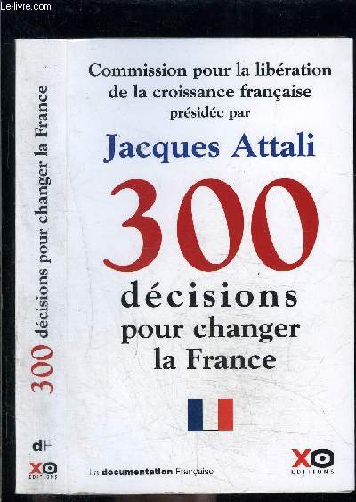 300 DECISIONS POUR CHANGER LA FRANCE