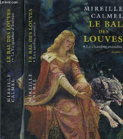 LE BAL DES LOUVRES- 2 TOMES EN 2 VOLUMES- LA CHAMBRE MAUDITE- LA VENGEANCE D ISABEAU
