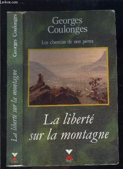 LES CHEMINS DE NOS PERES- LA LIBERTE SUR LA MONTAGNE