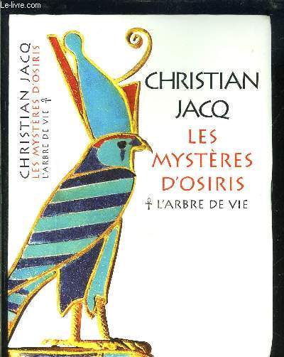 LES MYSTERES D OSIRIS- TOME 1. L ARBRE DE VIE