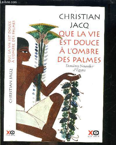 QUE LA VIE EST DOUCE A L OMBRE DES PALMES- DERNIERES NOUVELLES D EGYPTE