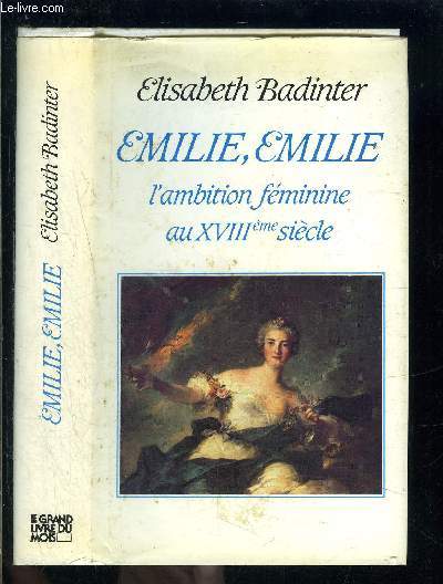 EMILIE, EMILIE- L AMBITION FEMININE AU XVIIIe SIECLE