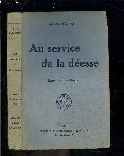 AU SERVICE DE LA DEESSE- ESSAIS DE CRITIQUE