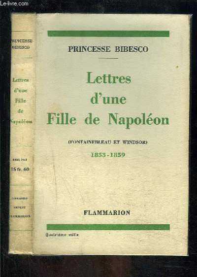 LETTRES D UNE FILLE DE NAPOLEON- FONTAINEBLEAU ET WINDSOR- 1853- 1859