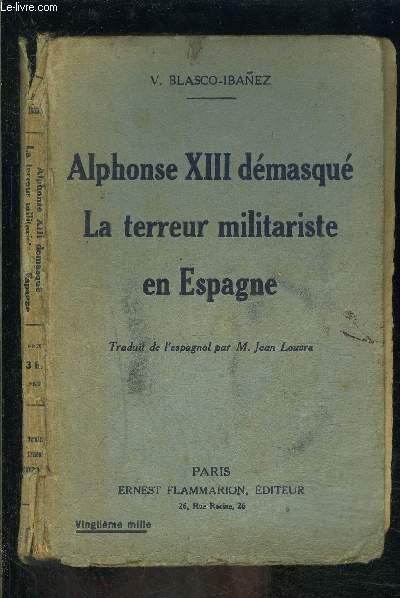 ALPHONSE XIII DEMASQUE- LA TERREUR MILITARISTE EN ESPAGNE