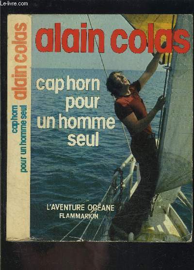 CAP HORN POUR UN HOMME SEUL- L AVENTURE OCEANE