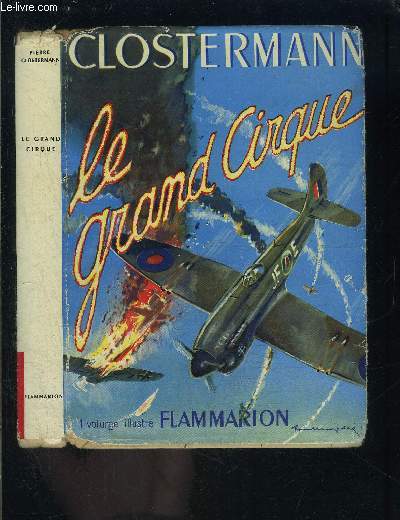 LE GRAND CIRQUE- SOUVENIRS D UN PILOTE DE CHASSE FRANCAIS DANS LA R.F.A.