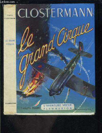 LE GRAND CIRQUE- MEMOIRES D UN PILOTE DE CHASSE FFL DANS LA RAF