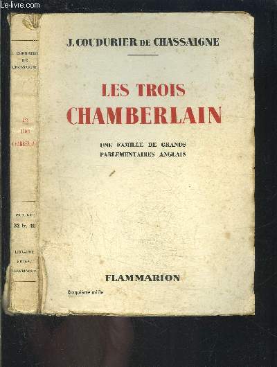 LES TROIS CHAMBERLAIN- UNE FAMILLE DE GRANDS PARLEMENTAIRES ANGLAIS