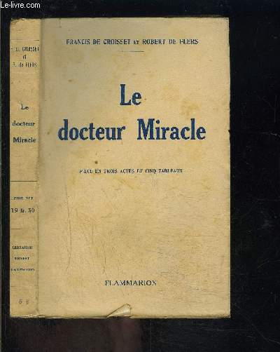 LE DOCTEUR MIRACLE- PIECE EN TROIS ACTES ET CINQ TABLEAUX